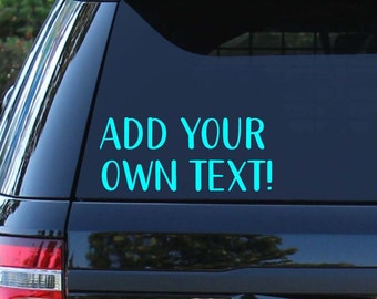 Custom Car Decal (WORDS ONLY) | Create Your Own | Name Decal | Custom Vinyl Decal | Your Text Here | Design Your Own Decal | Truck Decal