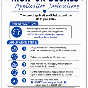 May include: An instructional guide for iron-on decals featuring blue text and icons on a white background. It outlines pre-application steps, five numbered application steps, and post-application care instructions including washing and drying advice.