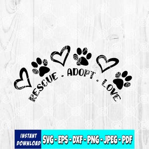 Rescue Adopt Love SVG | Foster svg | Rescue svg | Dogs | Cats | Pet svg | Digital | svg | Silhuettes File | Cricut File