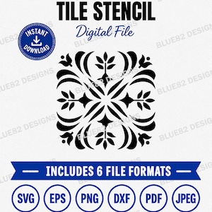 May include: A black tile stencil digital file featuring a symmetrical floral pattern. The text reads TILE STENCIL, Digital File, INSTANT DOWNLOAD, and INCLUDES 6 FILE FORMATS with icons for SVG, EPS, PNG, DXF, PDF, and JPEG file types.