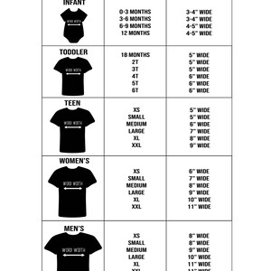 May include: A black and white sizing chart for apparel featuring five categories: infant, toddler, teen, women's, and men's. Each row displays a shirt silhouette with a horizontal arrow labeled word width, corresponding sizes, and recommended width in inches.