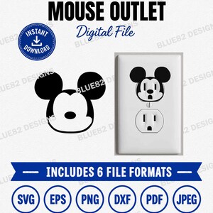 May include: A digital file titled MOUSE OUTLET featuring a black silhouette of a mouse head and a white electrical wall plate with a mouse head decal applied to the top outlet. The graphic includes text stating INCLUDES 6 FILE FORMATS and SVG, EPS, PNG, DXF, PDF, JPEG.