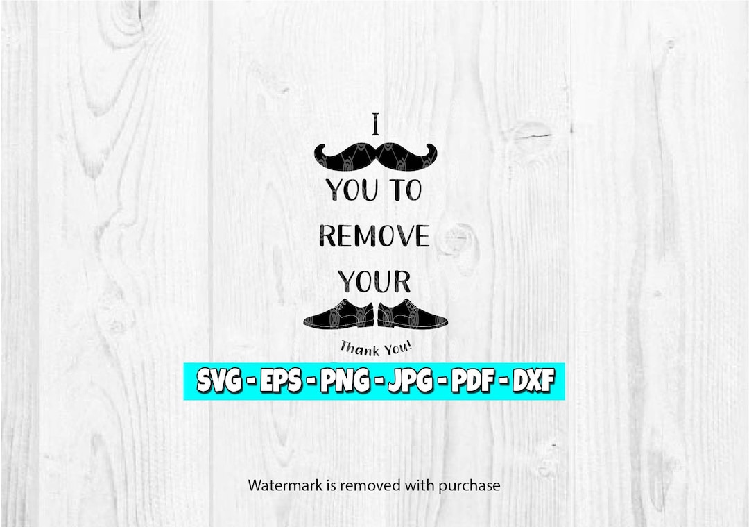 I Mustache You To Remove Your Shoes SVG Home Decor Svg Etsy