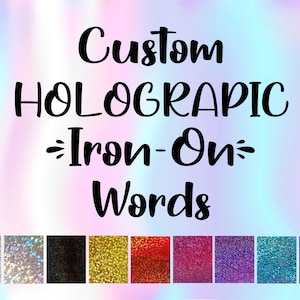 Custom Holographic Iron-On Decal (WORDS) *Prices per line* | Custom Decal | Your Text Here | Design Your Own Decal | Personalized Iron On