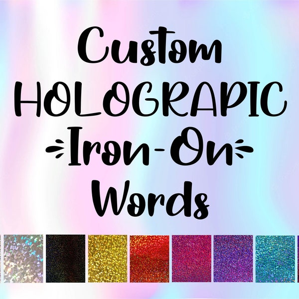 Custom Holographic Iron-On Decal (WORDS) *Prices per line* | Custom Decal | Your Text Here | Design Your Own Decal | Personalized Iron On