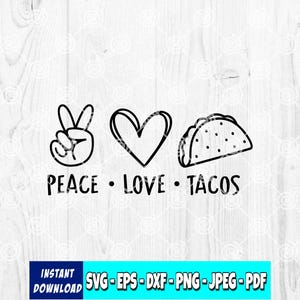 以下が含まれることがあります： 平和のサイン、ハート、タコスの下に「PEACE LOVE TACOS」という言葉が書かれた白黒のグラフィック。画像には、「INSTANT DOWNLOAD」とファイルタイプのオプションが記載された青いバナーが含まれています。