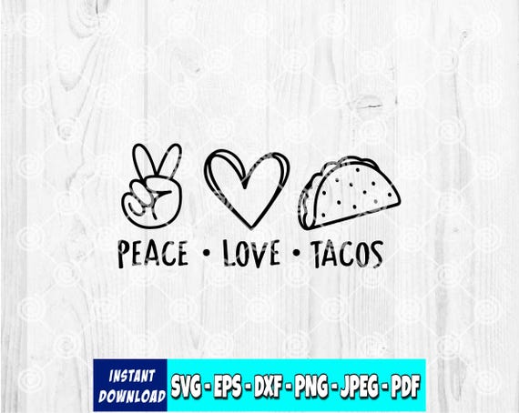 Peace Love Tacos SVG: Funny Taco Lover Design (Digital File)