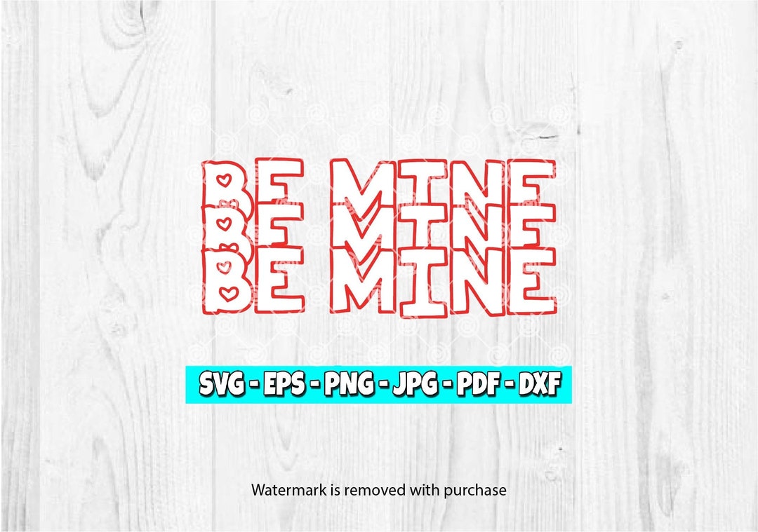 Be Mine | Valentine Svg | Digital Download | Be Mine SVG | Valentine's ...