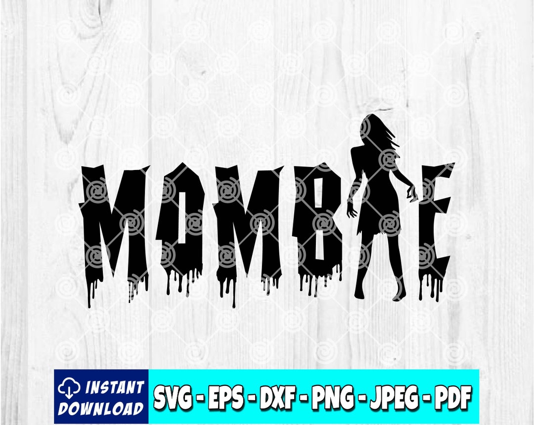 Mombie SVG | Zombie Svg | Funny Halloween | Halloween Svg | Mom Svg ...