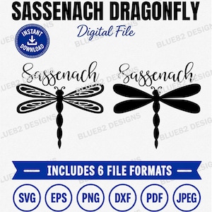 May include: A digital file graphic featuring the text SASSENACH DRAGONFLY and Digital File. Two black dragonfly silhouettes are displayed, one with intricate wing patterns and one solid, each topped with the word Sassenach in script. Includes 6 file formats.