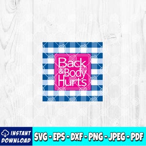 Back and Body Hurts SVG | Funny svg | Instant Download | Retirement svg | Cricut File | Silhouette File | Sublimation | Cut File