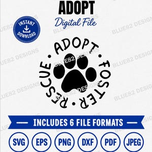 Könnte beinhalten: Eine schwarze digitale Grafik mit einem zentralen Pfotenabdruck, umgeben von dem kreisförmigen Text ADOPT, RESCUE und FOSTER. Darüber steht ADOPT Digital File und darunter ein blaues Banner mit der Aufschrift INCLUDES 6 FILE FORMATS sowie Icons für SVG, EPS, PNG, DXF, PDF und JPEG.