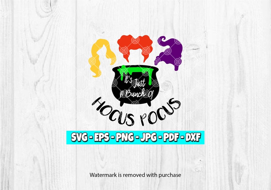 It's Just A Bunch of Hocus Pocus SVG | Sanderson Sisters | Hocus Pocus ...