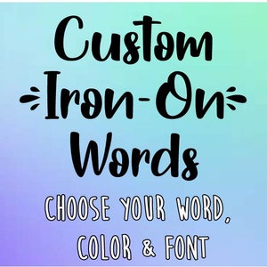 Custom Iron-On Words *Prices per line* | Custom Decal | Your Text Here | Design Your Own Decal | Personalized Iron On