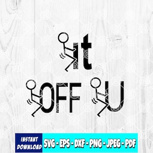 F*ck It svg | F*ck Off svg | F*ck U svg | Stick Figure svg | Adult Humor | Funny svg | Digital | Cricut File | Silhouette File