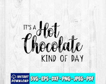 È una giornata da cioccolata calda SVG / Carino / Cioccolato SVG / File di taglio / Download digitale / Digitale / File SVG / Licenza commerciale