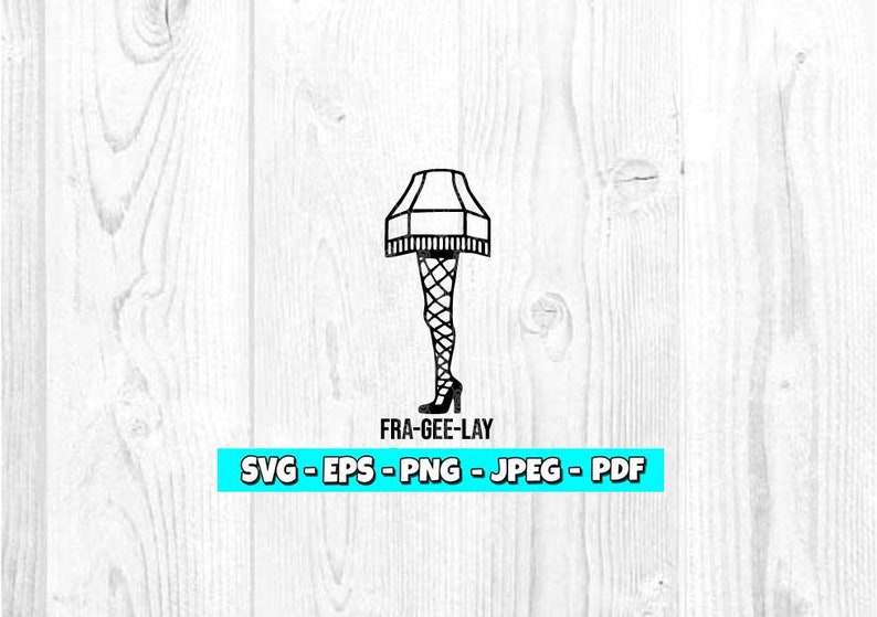 Download Fra Gee Lay Xmas Svg File Digital Download Leg Lamp Christmas Leg Lamp Svg You Ll Shoot Eye Out A Christmas Story Svg Drawing Illustration Art Collectibles Kromasol Com