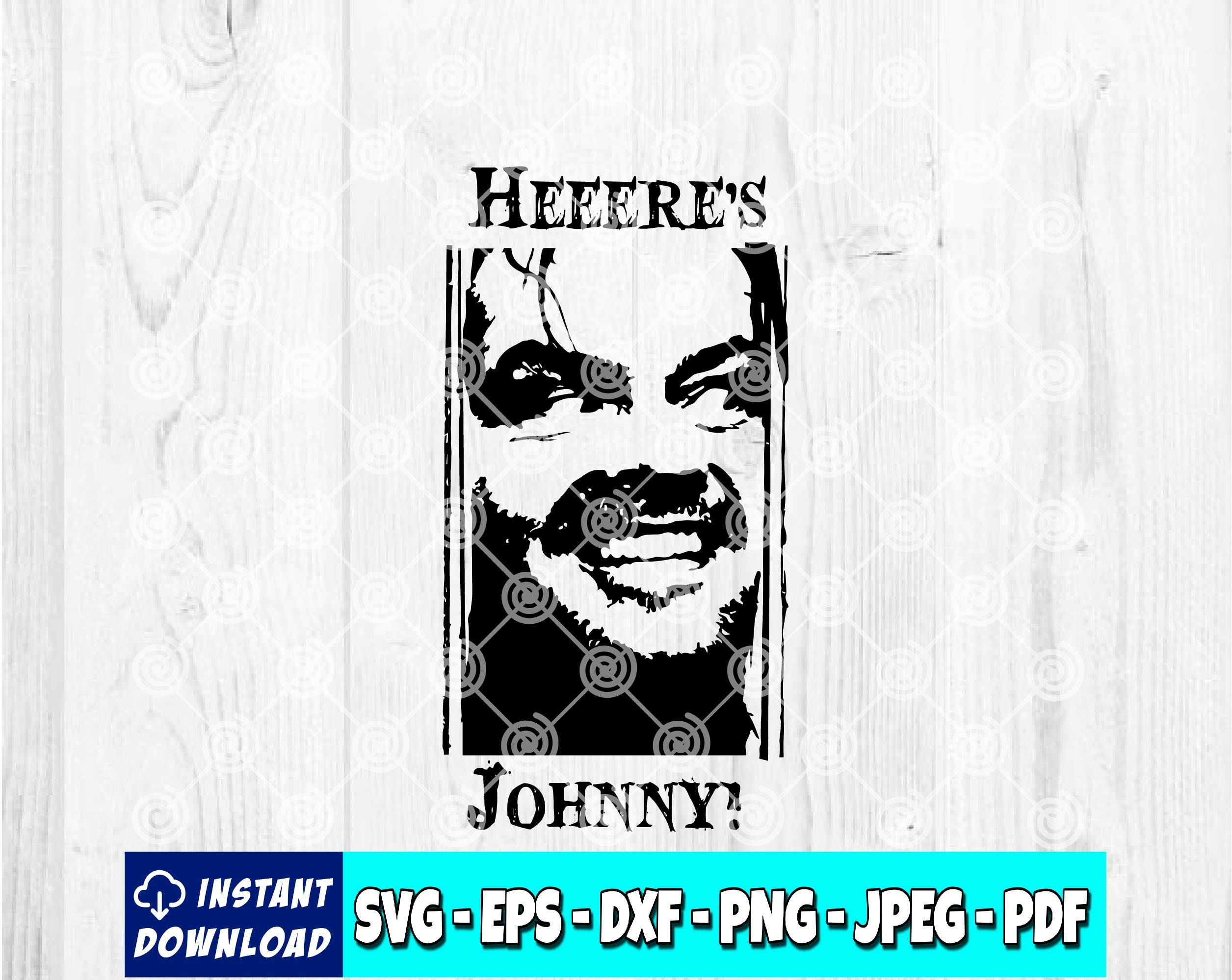 Here's Johnny SVG | the Shining Svg | Horror Svg | Halloween Svg | Jack ...