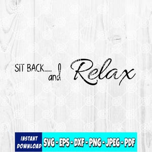 Sit Back And Relax SVG: Home Decor, Bath Sign Cut File (Digital Download)