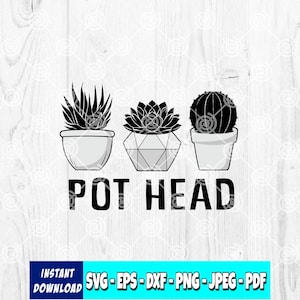 May include: Black and white graphic featuring three potted succulents with the text "POT HEAD" below. The image includes a blue banner with the words "INSTANT DOWNLOAD" and file type abbreviations.
