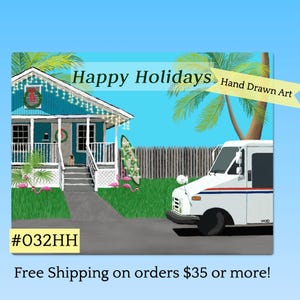 May include: A digital illustration of a blue beach house decorated with string lights and a wreath, featuring a surfboard, pink flamingo lawn ornaments, and a white delivery truck. The text reads Happy Holidays, Hand Drawn Art, and #032HH.