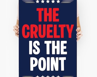 Affiche imprimable La cruauté, c'est le but • Art de protestation antifascisme • Panneau politique de téléchargement numérique • Déco murale militant des droits humains