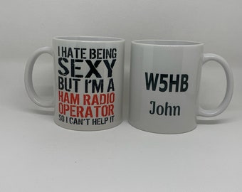 I Hate Being Sexy Ham Radio Coffee Cup   Custom Call Sign Cup ceramic coffee cup   ham radio callsign   Amateur Radio   Personalized Cups