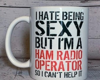 I Hate Being Sexy Ham Radio Coffee Cup   Custom Call Sign Cup ceramic coffee cup   ham radio callsign   Amateur Radio   Personalized Cups