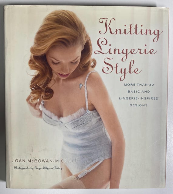 Knitting Lingerie Style by Joan McGowan-Michael
