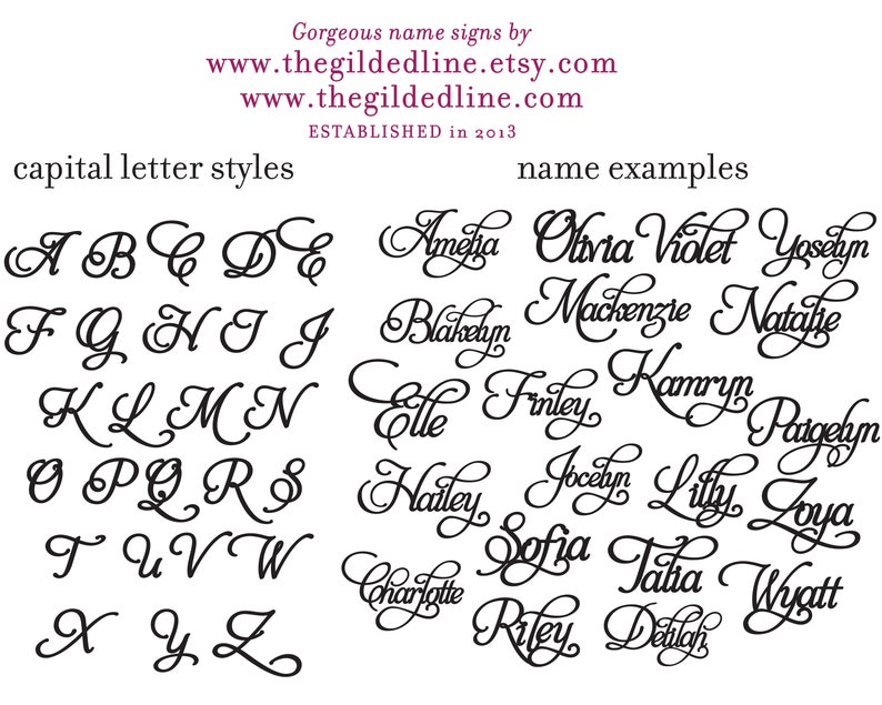 May include: A black and white image showing a variety of cursive letter styles for the alphabet, A through Z.  The image also shows examples of names written in the cursive style, including Amelia, Olivia, Violet, Yoselyn, Blake, Mackenzie, Natalie, Elle, Finley, Kamryn, Paige, Hadley, Jocelyn, Lily, Zoya, Charlotte, Sofia, Talia, Wyatt, Riley, and Delilah.