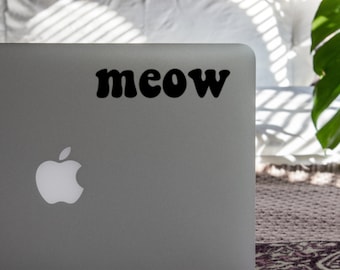 Meow Vinyl Decal, Cat Meow Decal, Cat Lover Gift, Cat Decal, Vinyl Cat Decal, MEOW, Meow Gift, Cat Lover Gifts