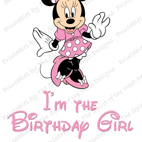 I'm the Birthday Girl Minnie Mouse Printable IMAGE Use as Clip Art Shirt Party T-shirt Transfer Download Mickey