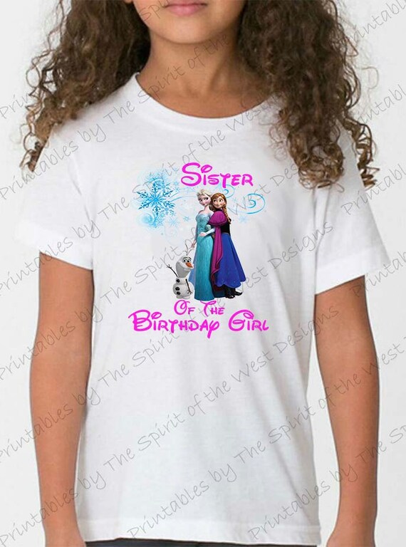 Sister of the Birthday Girl Iron On Disney Frozen Theme T-shirt Transfer Printable Digital Download Elsa Anna Olaf party Favour DIY Il_570xn
