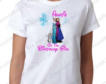 Auntie of the Birthday Girl Iron On  Frozen Theme T-shirt Transfer Printable Digital Download Elsa Anna Olaf party Favour DIY