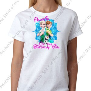 Auntie of the Birthday Girl Iron On Frozen Theme T-shirt Transfer Printable Digital Download Elsa Anna Olaf party Favour DIY image 1