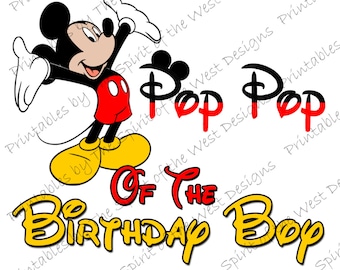 Pop Pop of the Birthday Boy Mickey Mouse Iron on IMAGE Mouse Ears Printable Clip Art Shirt Party T-shirt Transfer Download