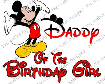 Daddy of the Birthday Girl Mickey Mouse Iron on IMAGE Mouse Ears Printable Clip Art Shirt Party T-shirt Transfer Download