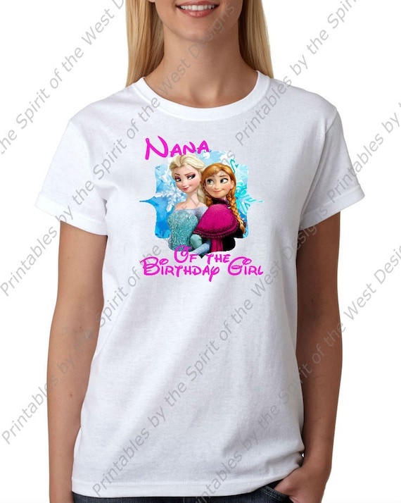 Nana of the Birthday Girl Iron On Disney Frozen Theme T-shirt Transfer Printable Digital Download Elsa Anna Olaf party Favour DIY Il_570xn