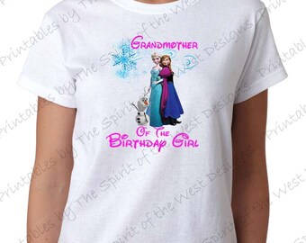 Grandmother of the Birthday Girl Iron On Frozen Theme T-shirt Transfer Printable Digital Download Elsa Anna Olaf party Favour DIY