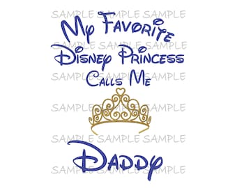 My Favorite  Princess Calls Me Daddy IMAGE Use as Iron on Printable Clip Art  Shirt Party T-shirt Transfer Instant Download