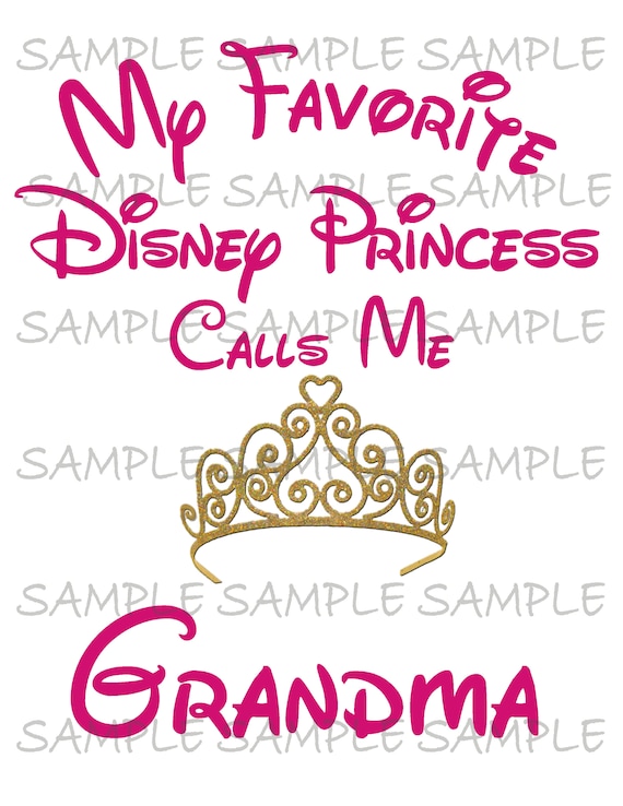 My Favorite Disney Princess Calls Me Grandma IMAGE Use as Iron on Printable Clip Art Disney Shirt Party T-shirt Transfer Instant Download Il_570xn