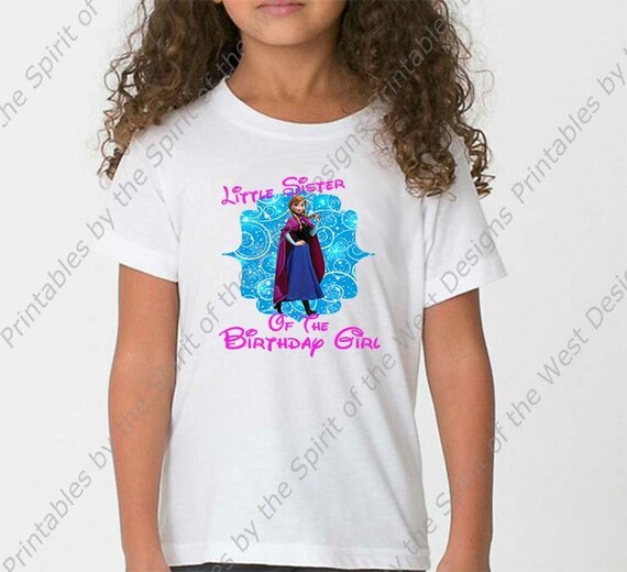 Little Sister of the Birthday Girl Anna Iron On Frozen T-shirt Transfer  Printable Digital Download Elsa Anna Olaf party Favour DIY