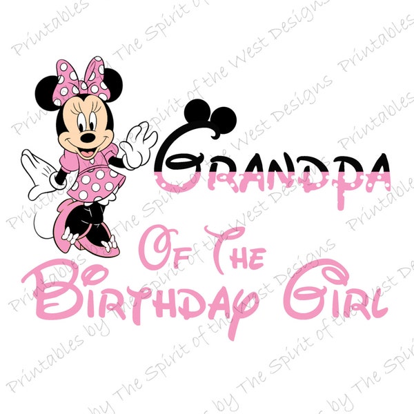 Grandpa of the Birthday Girl Minnie Mouse IMAGE Use as Printable Iron on transfer Clip art Mouse Ears Shirt Party T-shirt DIY Download