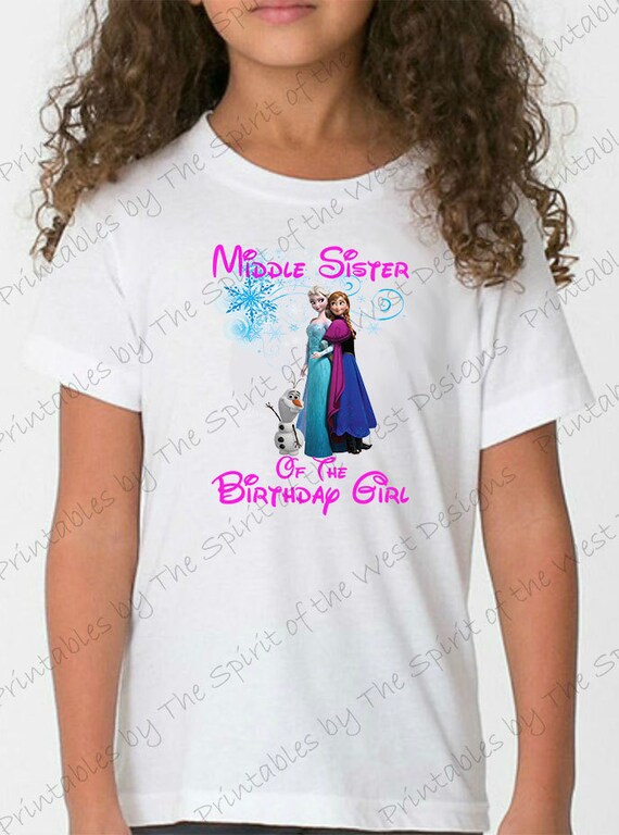 Middle Sister of the Birthday Girl Iron On Disney Frozen Theme T-shirt Transfer Printable Digital Download Elsa Anna Olaf party Favour DIY Il_570xn