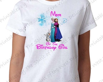 Mom of the Birthday Girl Iron On  Frozen Theme T-shirt Transfer Printable Digital Download Elsa Anna Olaf party Favour DIY