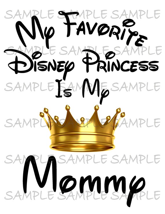 My Favorite Disney Princess Is My Mommy IMAGE Use as Iron on Printable Clip Art Disney Shirt Party T-shirt Transfer Instant Download Il_570xn