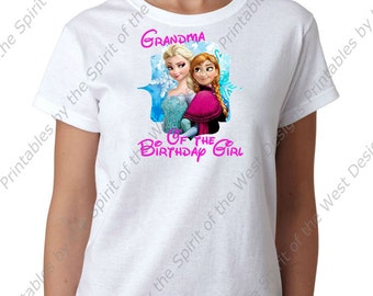 Grandma of the Birthday Girl Iron On Frozen Theme T-shirt Transfer Printable Digital Download Elsa Anna Olaf party Favour DIY