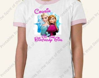 Cousin of the Birthday Girl Iron On Frozen Theme T-shirt Transfer Printable Digital Download Elsa Anna Olaf party Favour DIY