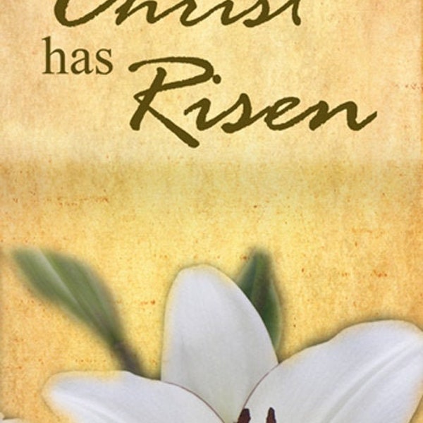 Christ has Risen  / Church or Personal Banners for Your Home or Office (G1215-1d)
