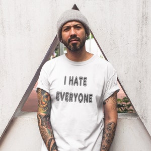 I hate everyone funny sarcastic short sleeve unisex T-shirt. Leave me alone introvert antisocial shirt.